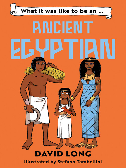 Title details for What It Was Like To Be an Ancient Egyptian by David Long - Available